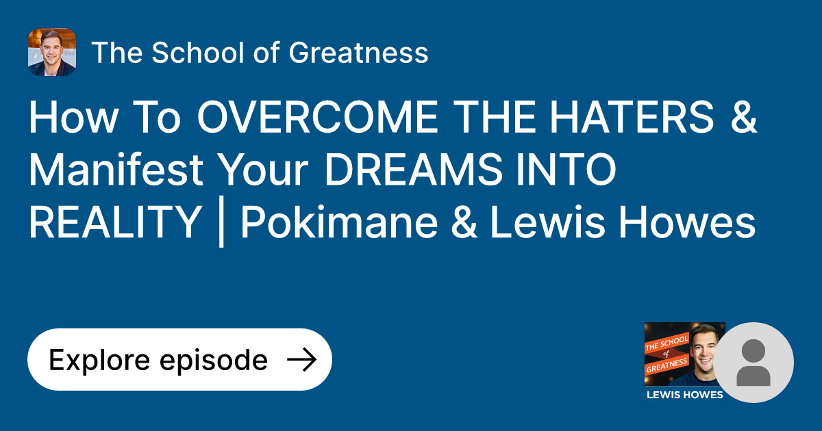 Episode How To THE HATERS & Manifest Your DREAMS INTO REALITY